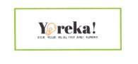 Trademark YOREKA! FOR YOUR HEALTHY AND YUMMY+ LUKISAN