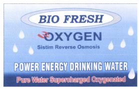 Trademark BIOFRESH OXYGEN SISTIM REVERSE OSMOSIS POWER ENERGY DRINKING WATER PURE WATER SUPERCHARGED OXYGENTED + LOGO