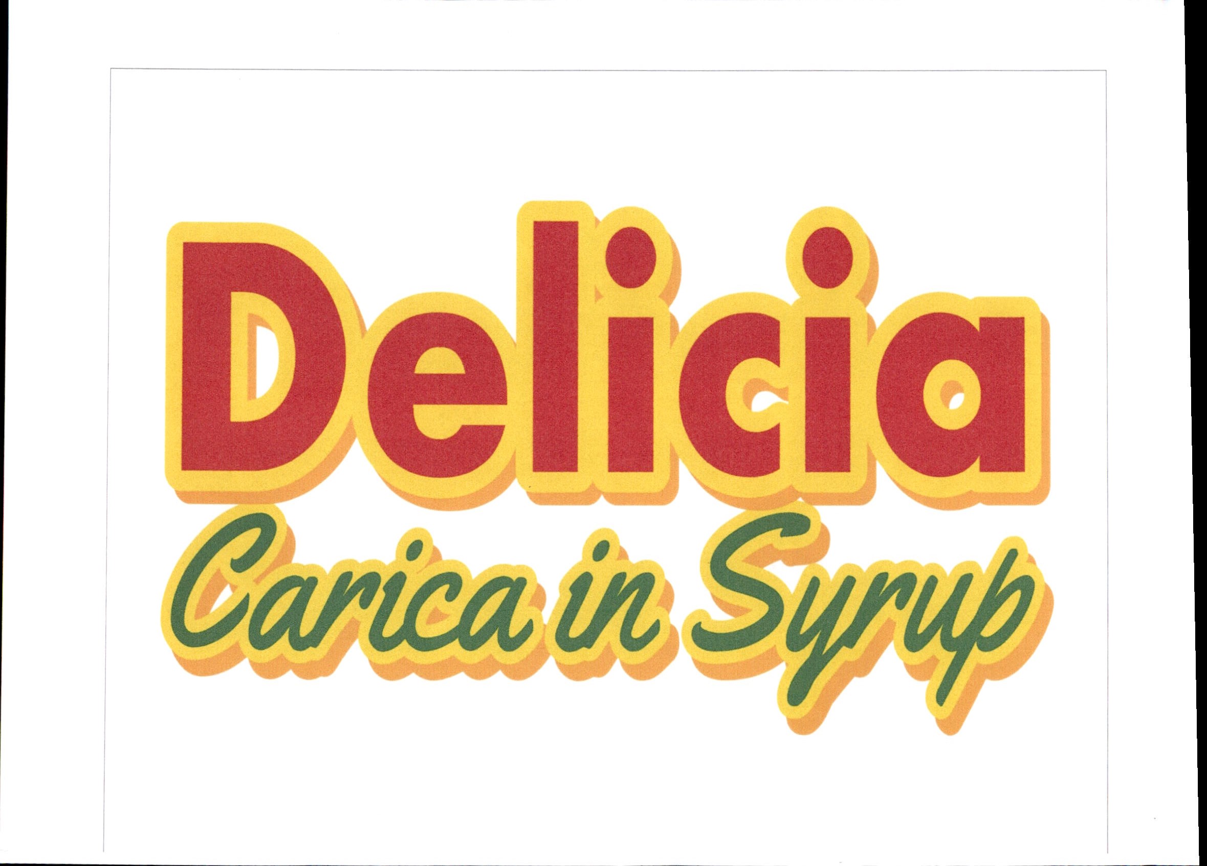 Trademark DELICIA CARICA IN SYRUP