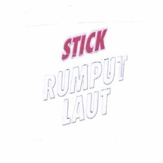 Trademark STICK RUMPUT LAUT