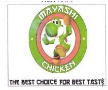 Trademark MAYASHI CHICKEN THE BEST CHOICE FOR BEST TASTE + LOGO