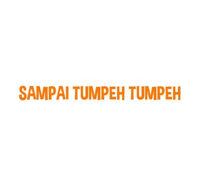 Trademark SAMPAI TUMPEH TUMPEH