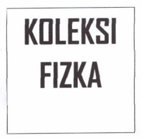 Trademark KOLEKSI FIZKA