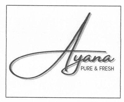 Trademark Ayana PURE & FRESH + Logo