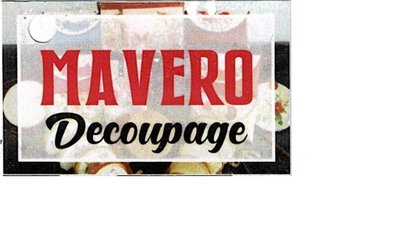 Trademark MAVERO DECOPAGE