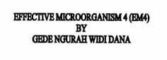 Trademark EFFECTIVE MICROORGANISM 4 (EM4) BY GEDE NGURAH WIDIDANA