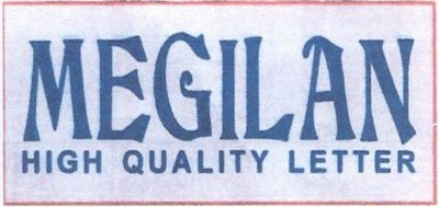 Trademark MEGILAN HIGH QUALITY LETTER