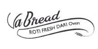 Trademark VA BREAD ROTI FRESH DARI OVEN + LOGO