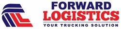 Trademark FORWARD LOGISTICS YOUR TRUCKING SOLUTION & Logo