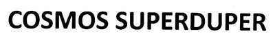 Trademark COSMOS SUPERDUPER