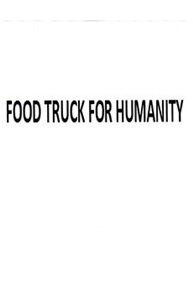 Trademark FOOD TRUCK FOR HUMANITY