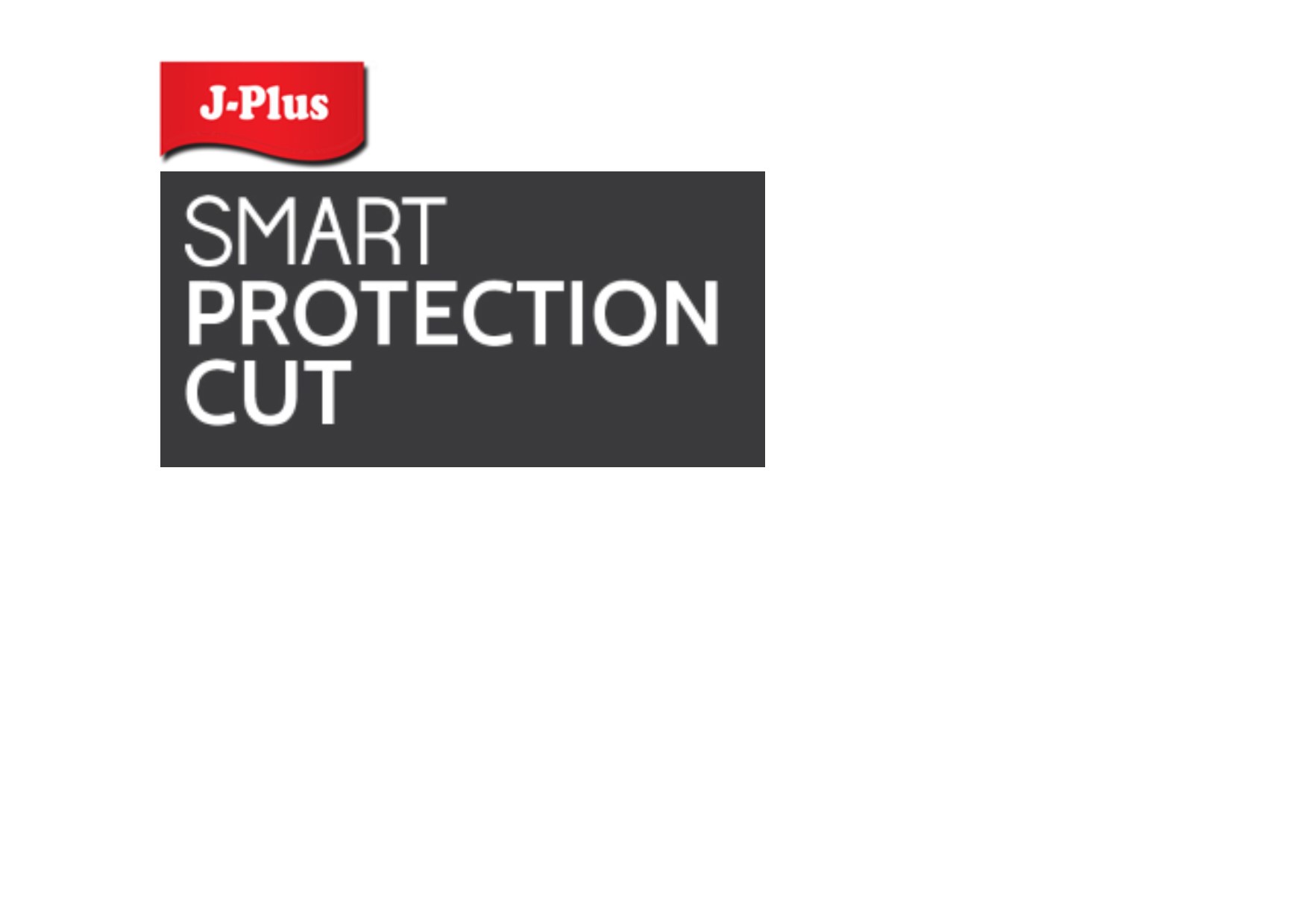 Trademark J-PLUS SMART PROTECTION CUT