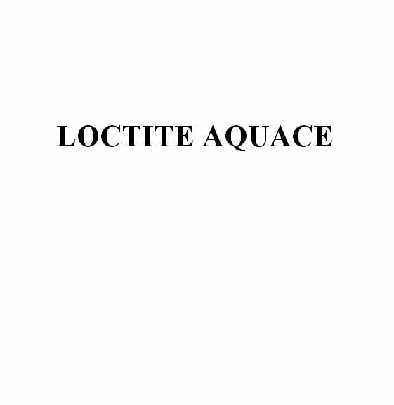 Trademark LOCTITE AQUACE