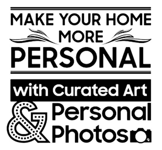 Trademark MAKE YOUR HOME MORE PERSONAL with Curated Art & Personal Photos