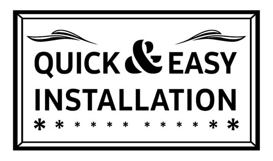 Trademark QUICK & EASY INSTALLATION