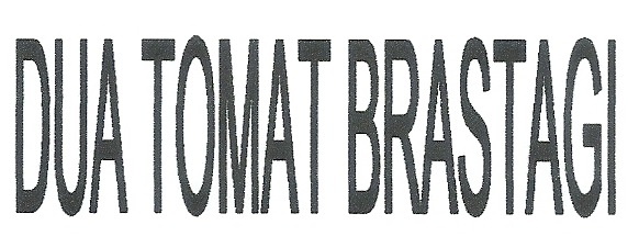 Trademark DUA TOMAT BRASTAGI