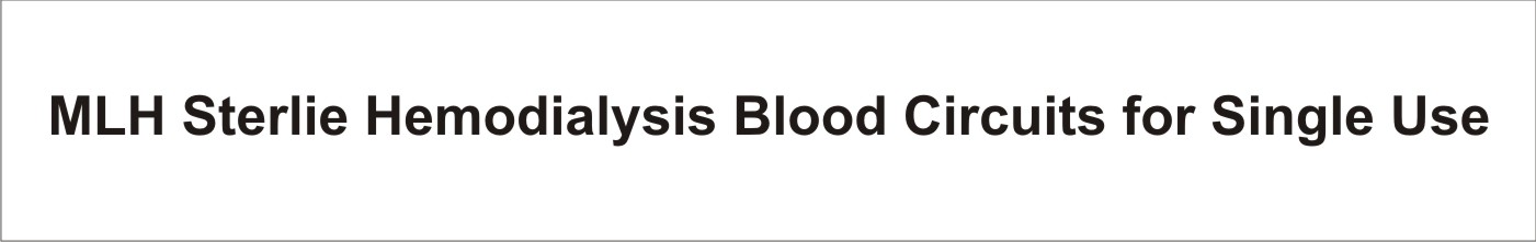 Trademark MLH Sterlie Hemodialysis Blood Circuits for Single Use