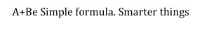 Trademark A+Be Simple formula. Smarter things