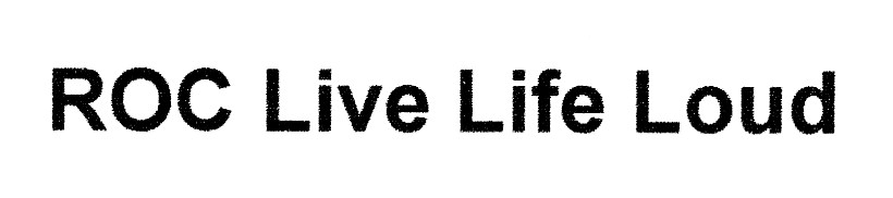 Trademark ROC Live Life Loud