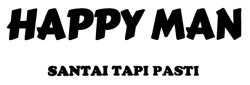 Trademark HAPPY MAN SANTAI TAPI PASTI