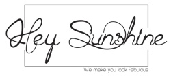 Trademark HEY SUNSHINEWe make you look fabulous+ LOGO