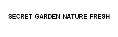 Trademark SECRET GARDEN NATURE FRESH