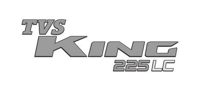 Trademark TVS KING 225 LC