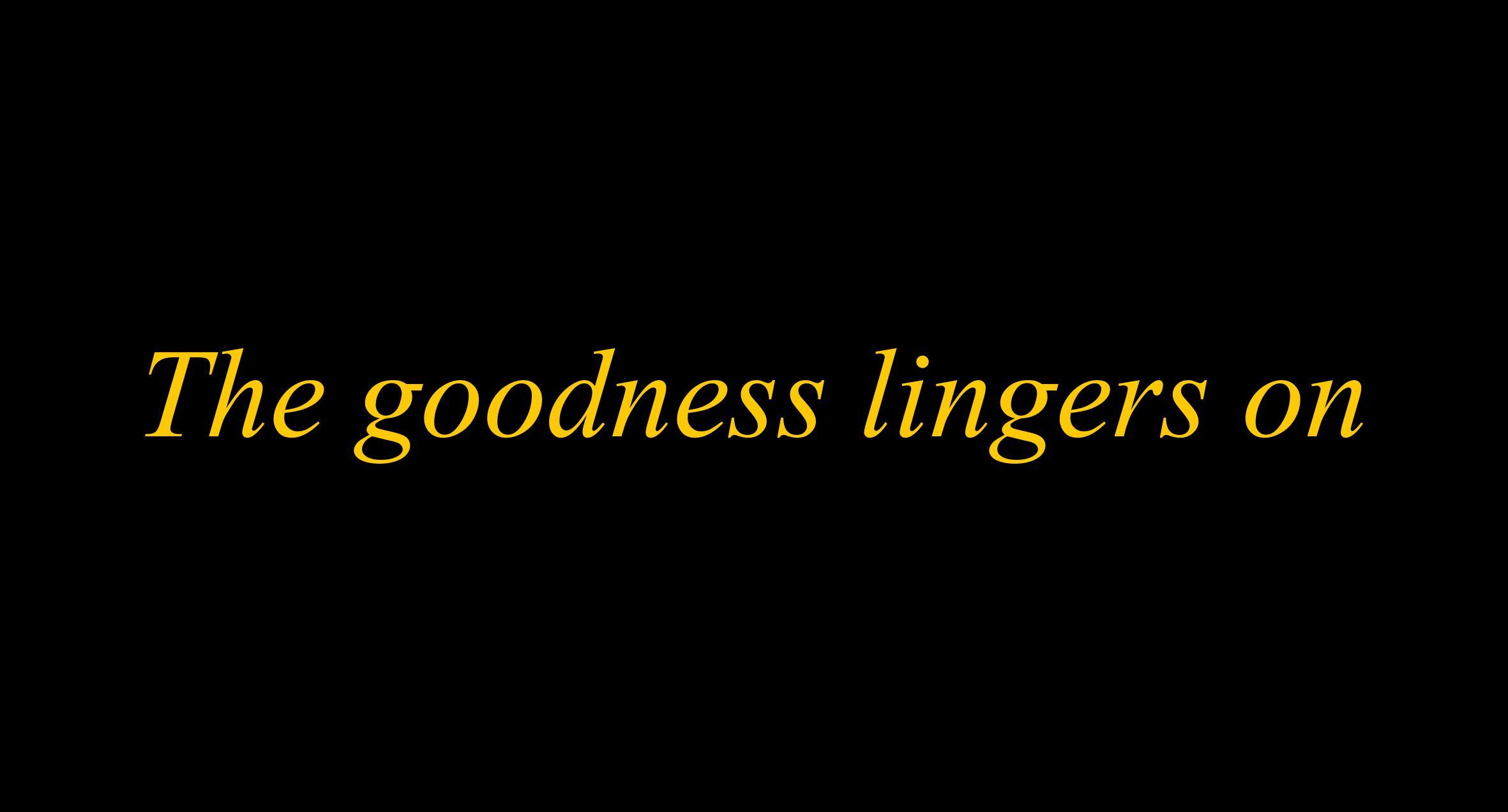 Trademark The goodness lingers on