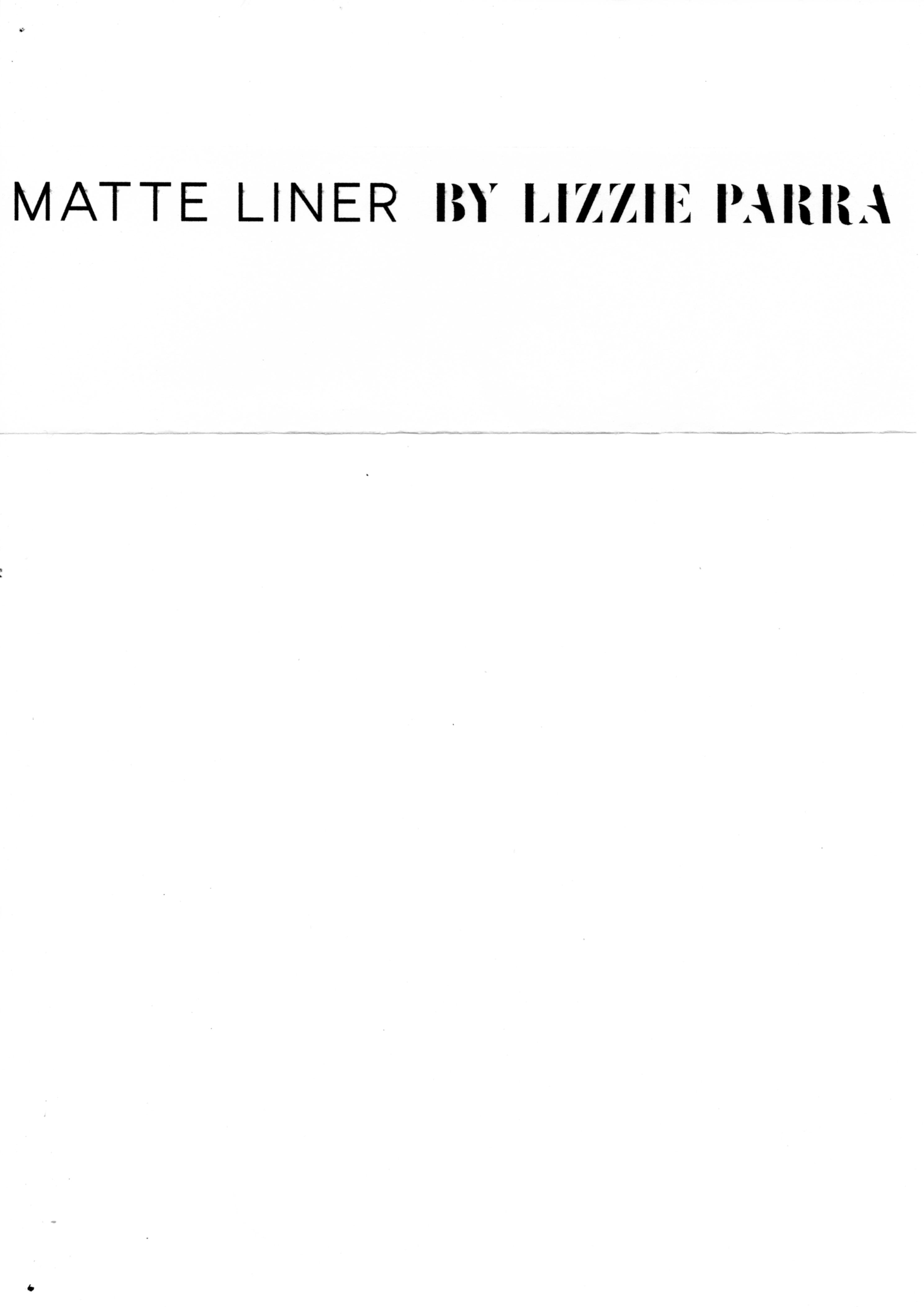 Trademark MATTE LINER BY LIZZIE PARRA