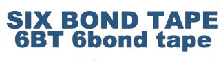 Trademark SIX BOND TAPE 6BT 6bond tape