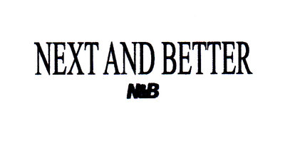 Trademark NEXT AND BETTER N&B