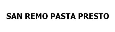 Trademark SAN REMO PASTA PRESTO