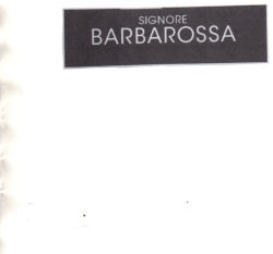 Trademark SIGNORE BARBAROSSA