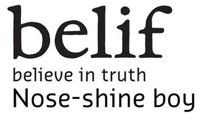 Trademark belif believe in truth Nose-shine boy