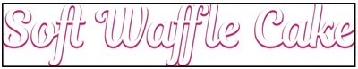 Trademark SOFT WAFFLE CAKE + LOGO