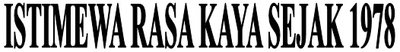 Trademark ISTIMEWA RASA KAYA SEJAK 1978