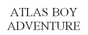 Trademark ATLAS BOY ADVENTURE