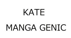 Trademark KATE/ MANGA GENIC