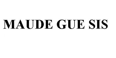 Trademark MAUDE GUE SIS