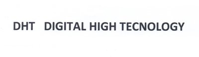 Trademark DHT DIGITAL HIGH TECNOLOGY