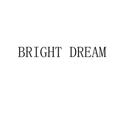 Trademark BRIGHT DREAM