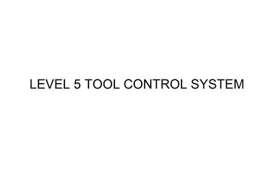 Trademark LEVEL 5 TOOL CONTROL SYSTEM