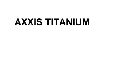 Trademark AXXIS TITANIUM