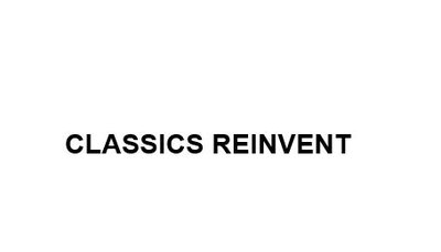 Trademark CLASSICS REINVENT