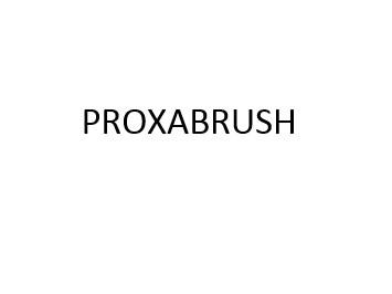 Trademark PROXABRUSH