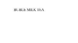 Trademark BUBLE MILK TEA