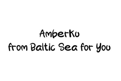 Trademark Amberku from Baltic Sea for You