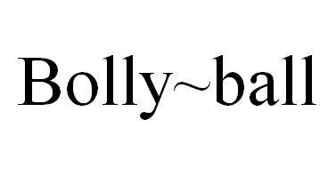 Trademark Bolly~ball