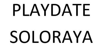 Trademark PLAYDATE SOLORAYA