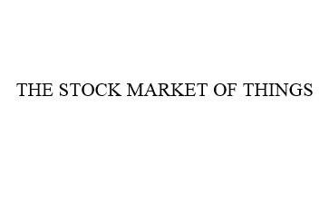 Trademark THE STOCK MARKET OF THINGS